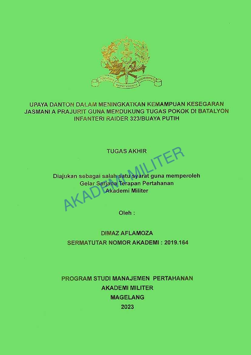 UPAYA DANTON DALAM MENINGKATKAN KEMAMPUAN KESEGARAN JASMANI A PRAJURIT GUNA MENDUKUNG TUGAS POKOK DI BATALYON INFANTERI RAIDER 323/BUAYA PUTIH